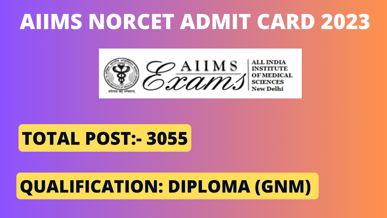 AIIMS NORCET Admit Card 2023 | Download Link